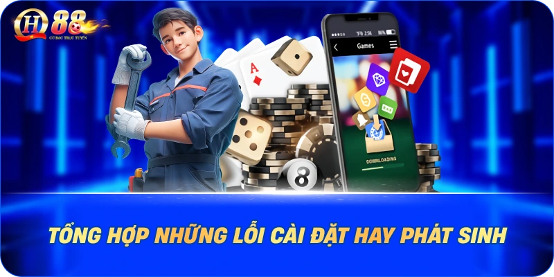 Tổng hợp những lỗi cài đặt hay phát sinh